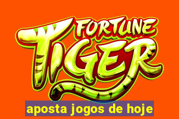 aposta jogos de hoje