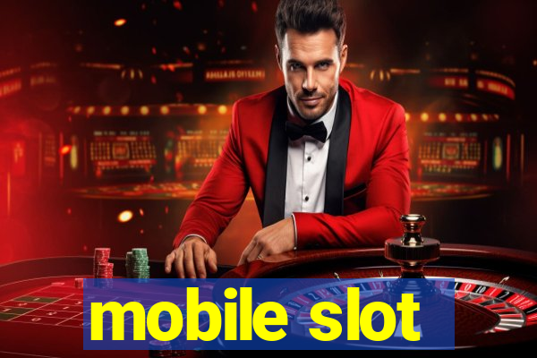 mobile slot