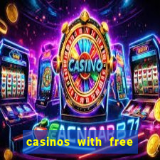 casinos with free no deposit bonuses