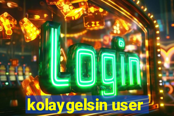 kolaygelsin user