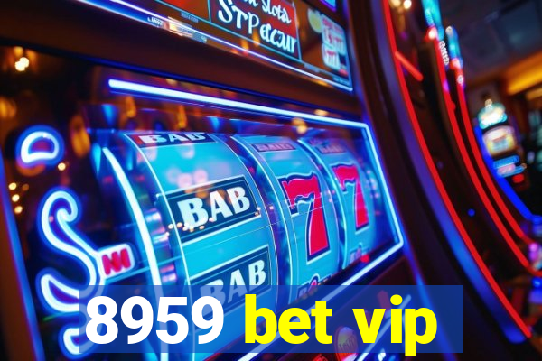 8959 bet vip