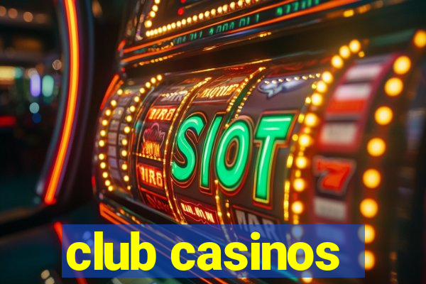 club casinos