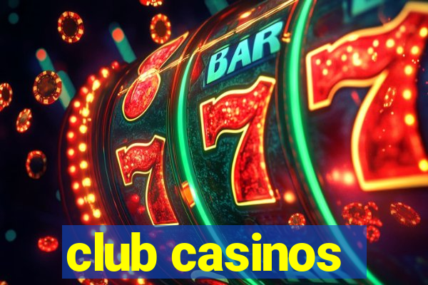 club casinos