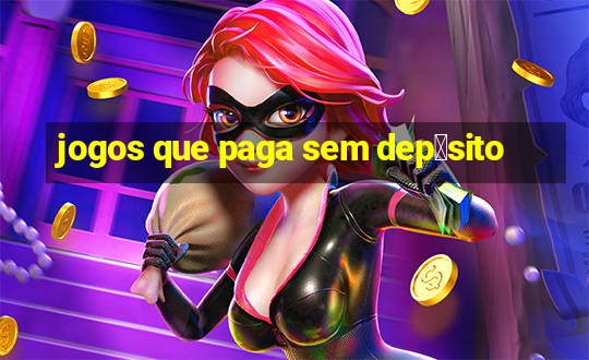 jogos que paga sem dep贸sito