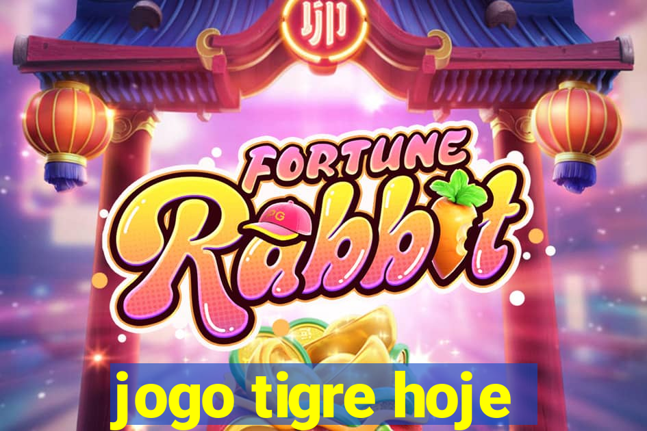 jogo tigre hoje