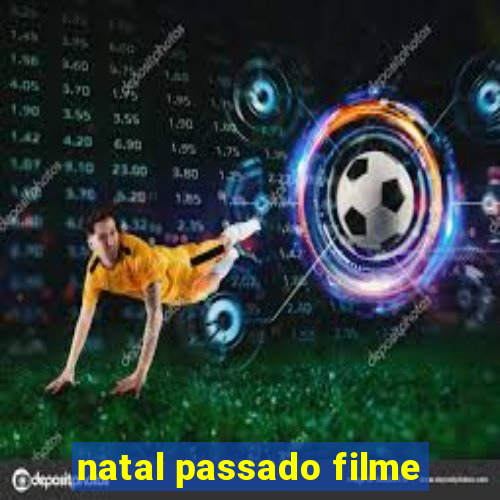 natal passado filme