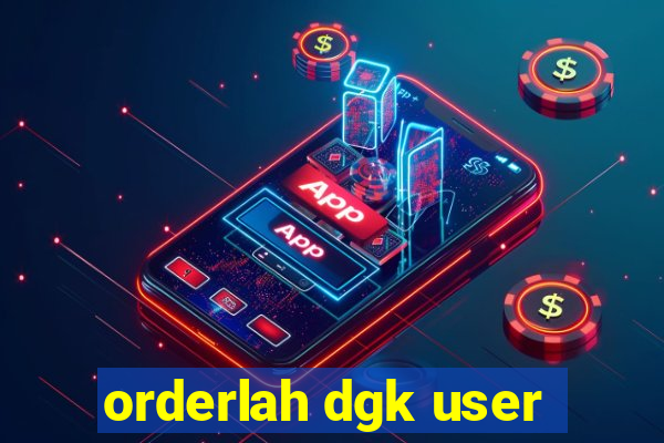 orderlah dgk user