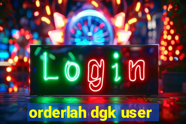 orderlah dgk user