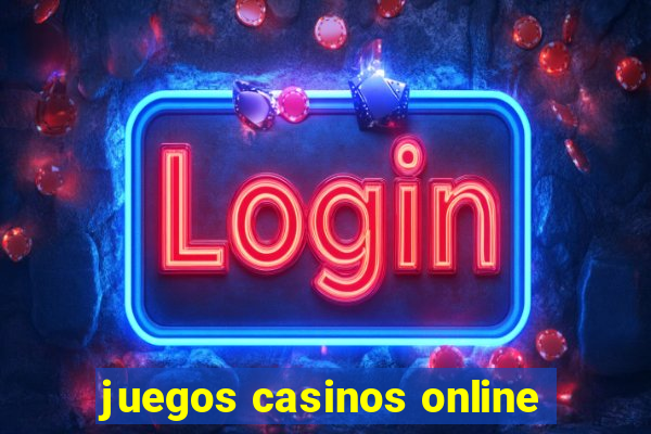 juegos casinos online