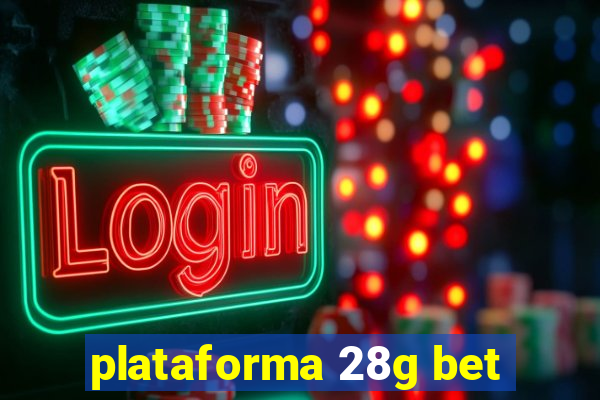 plataforma 28g bet