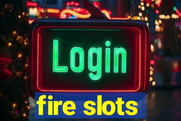 fire slots