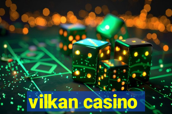 vilkan casino