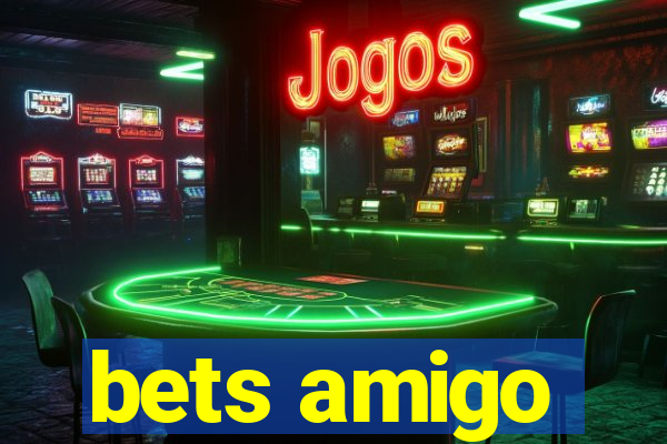 bets amigo