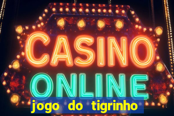 jogo do tigrinho falso para brincar