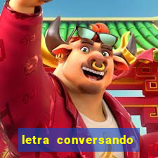 letra conversando com deus