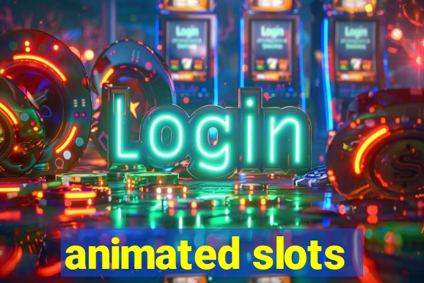 animated slots