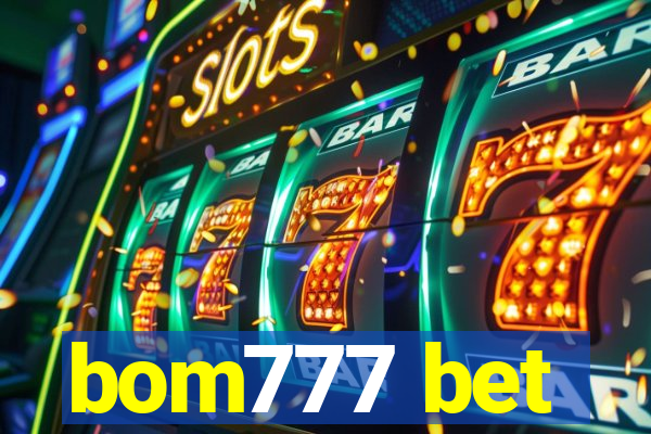 bom777 bet