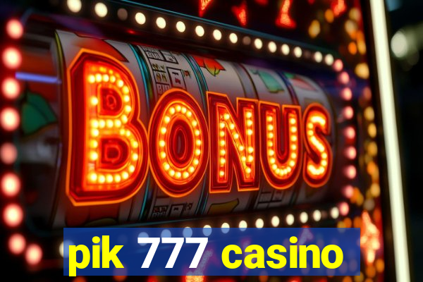 pik 777 casino