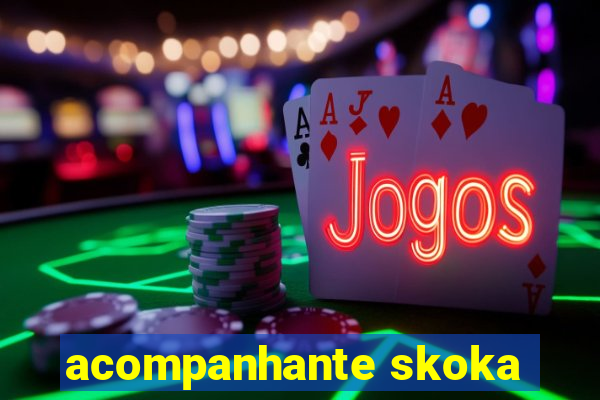 acompanhante skoka