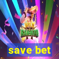 save bet