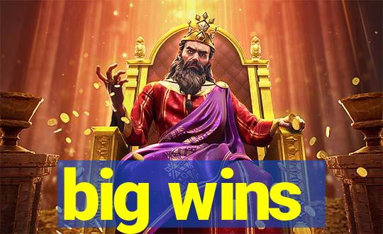 big wins