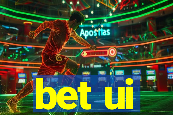 bet ui