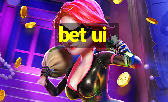 bet ui