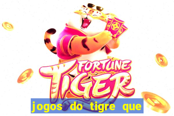 jogos do tigre que da bonus no cadastro