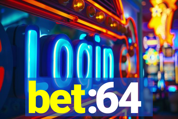 bet:64