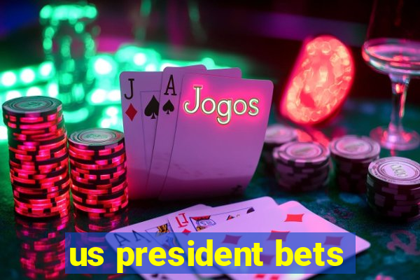 us president bets