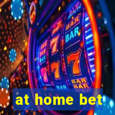 at home bet