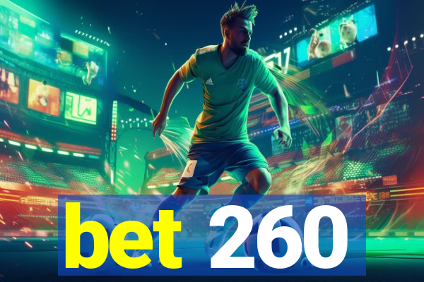 bet 260