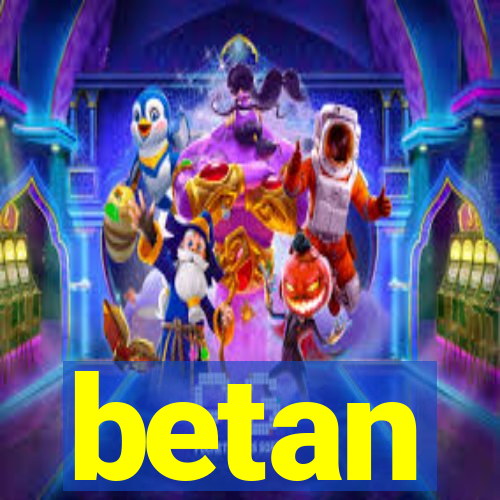 betan