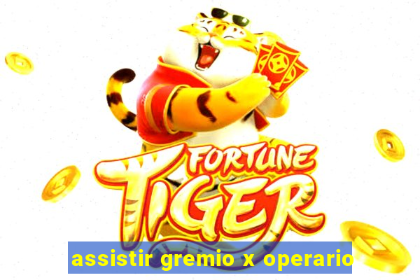 assistir gremio x operario