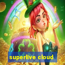 superlive cloud