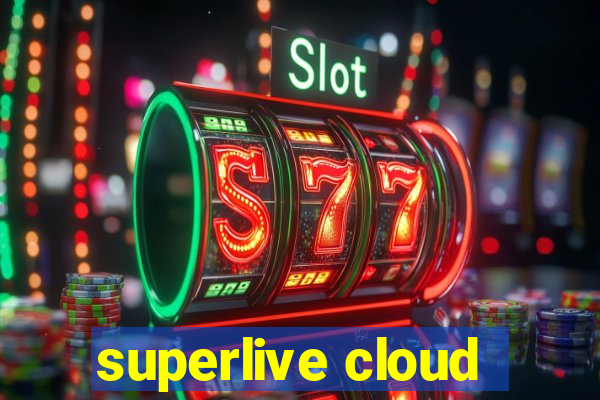 superlive cloud