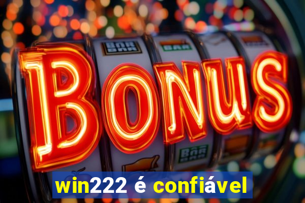 win222 é confiável