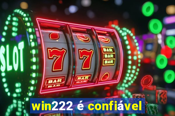 win222 é confiável