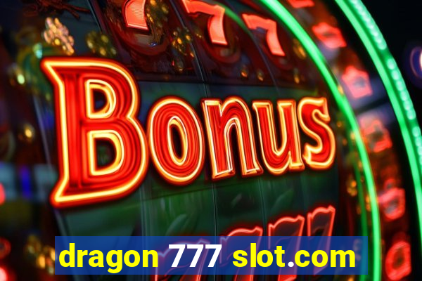 dragon 777 slot.com