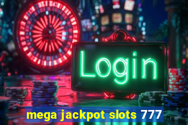 mega jackpot slots 777