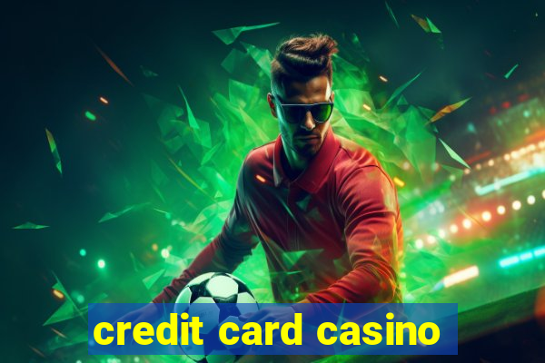 credit card casino