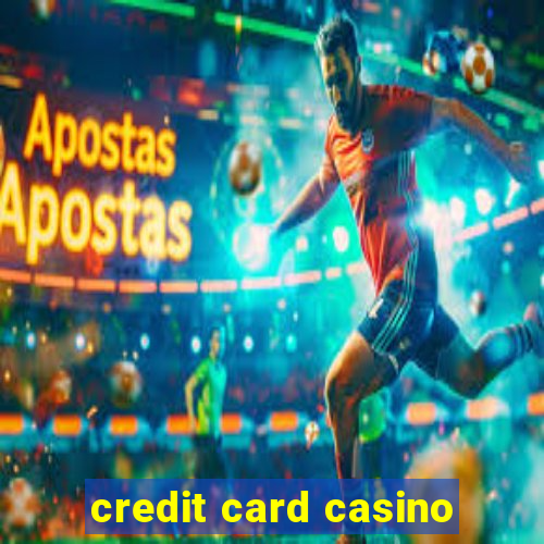 credit card casino