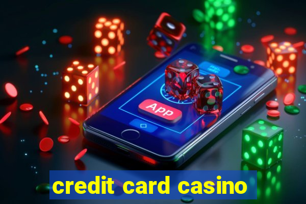 credit card casino