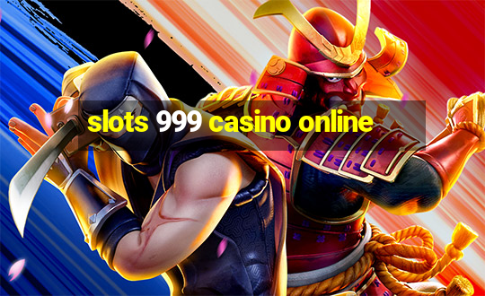 slots 999 casino online