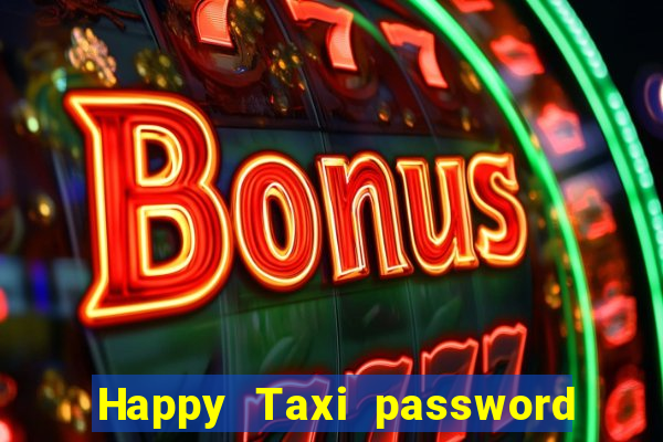 Happy Taxi password road 96 road 96 senha do cofre