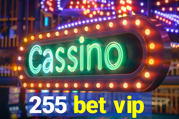 255 bet vip