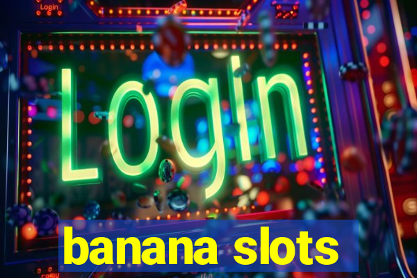 banana slots