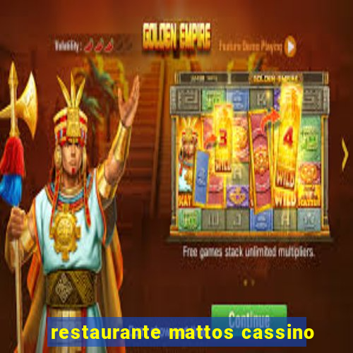 restaurante mattos cassino