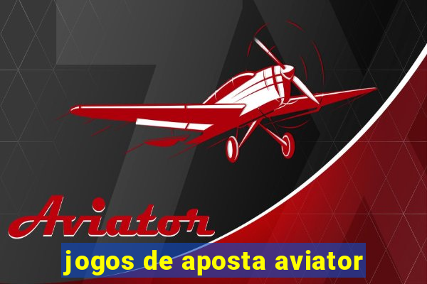 jogos de aposta aviator