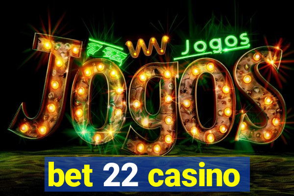 bet 22 casino